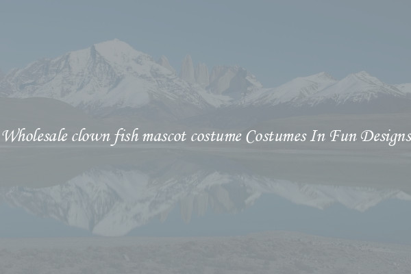 Wholesale clown fish mascot costume Costumes In Fun Designs