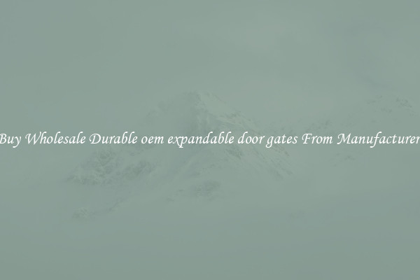 Buy Wholesale Durable oem expandable door gates From Manufacturers