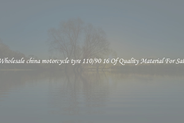 Wholesale china motorcycle tyre 110/90 16 Of Quality Material For Sale