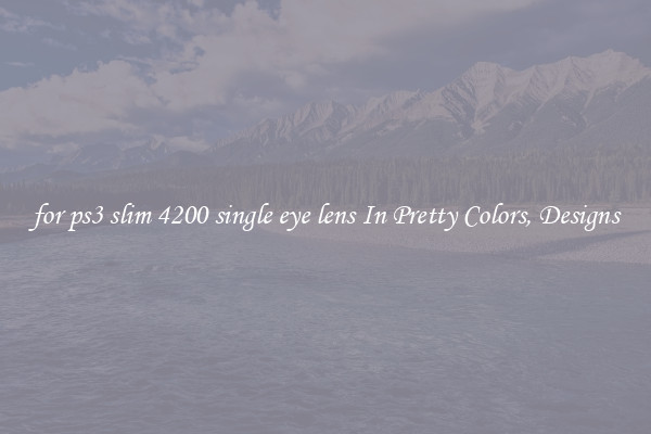 for ps3 slim 4200 single eye lens In Pretty Colors, Designs