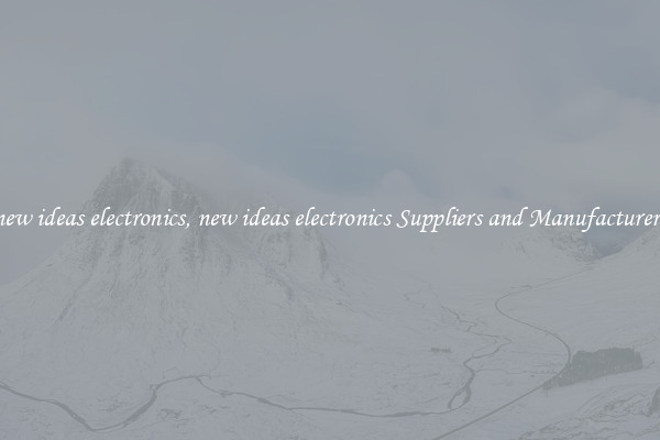 new ideas electronics, new ideas electronics Suppliers and Manufacturers