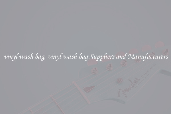 vinyl wash bag, vinyl wash bag Suppliers and Manufacturers