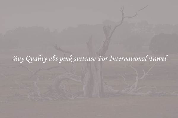 Buy Quality abs pink suitcase For International Travel
