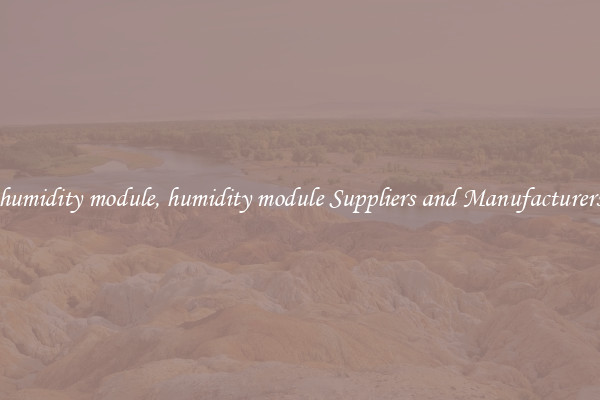 humidity module, humidity module Suppliers and Manufacturers