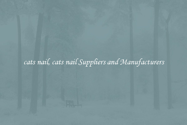 cats nail, cats nail Suppliers and Manufacturers