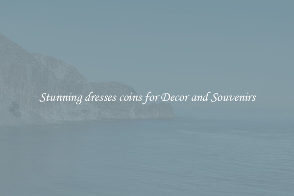 Stunning dresses coins for Decor and Souvenirs