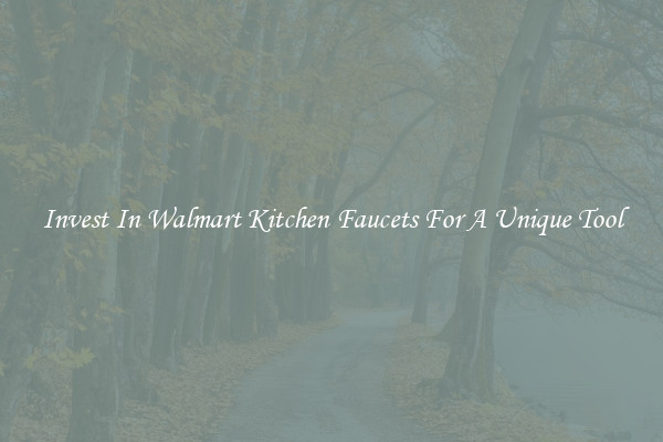 Invest In Walmart Kitchen Faucets For A Unique Tool