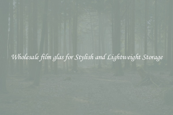 Wholesale film glas for Stylish and Lightweight Storage