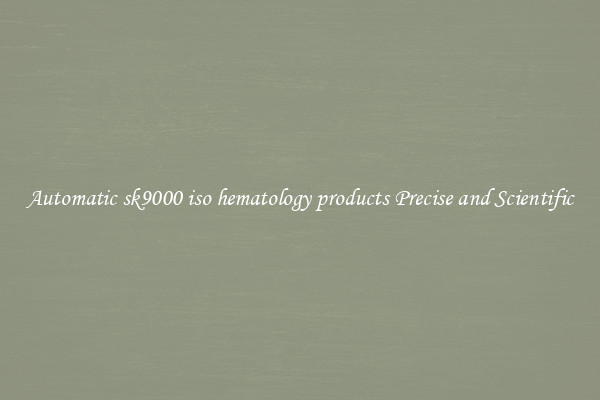 Automatic sk9000 iso hematology products Precise and Scientific