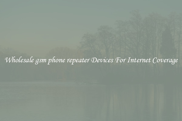 Wholesale gsm phone repeater Devices For Internet Coverage