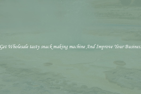 Get Wholesale tasty snack making machine And Improve Your Business