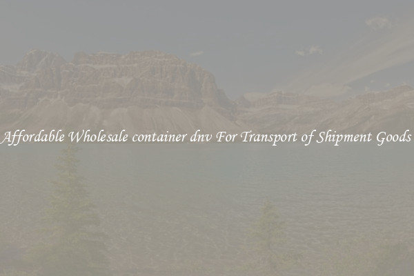 Affordable Wholesale container dnv For Transport of Shipment Goods 