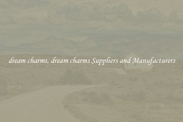dream charms, dream charms Suppliers and Manufacturers