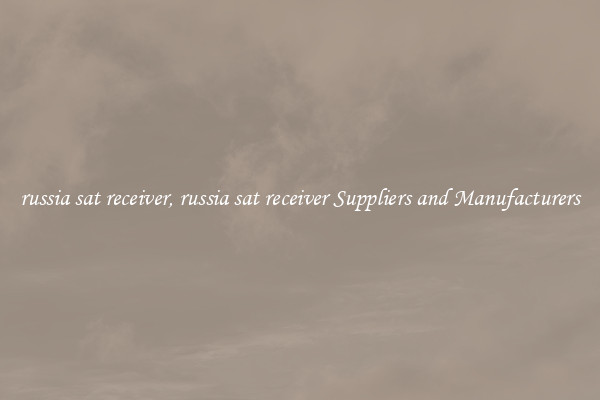 russia sat receiver, russia sat receiver Suppliers and Manufacturers