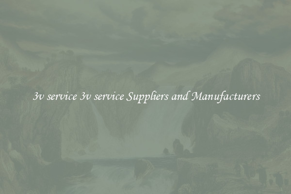 3v service 3v service Suppliers and Manufacturers