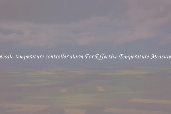 Wholesale temperature controller alarm For Effective Temperature Measurement