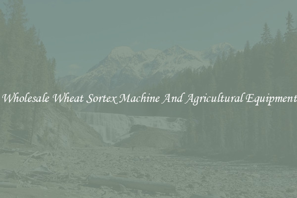 Wholesale Wheat Sortex Machine And Agricultural Equipment