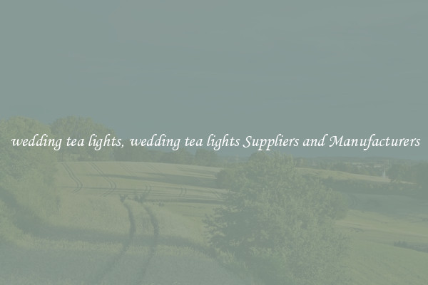 wedding tea lights, wedding tea lights Suppliers and Manufacturers