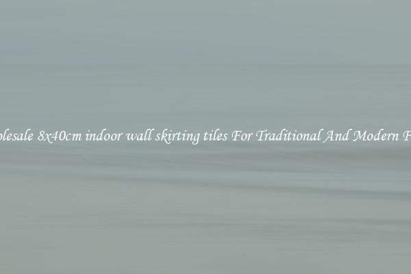 Wholesale 8x40cm indoor wall skirting tiles For Traditional And Modern Floors