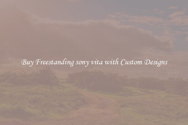 Buy Freestanding sony vita with Custom Designs