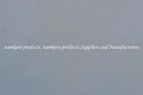 namkeen products, namkeen products Suppliers and Manufacturers