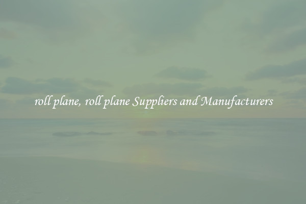 roll plane, roll plane Suppliers and Manufacturers